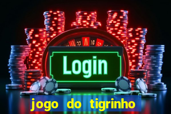 jogo do tigrinho deposito 1 real